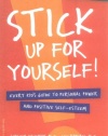 Stick Up for Yourself: Every Kid's Guide to Personal Power & Positive Self-Esteem (Revised & Updated Edition)