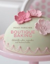 Boutique Baking: Delectable Cakes, Cupcakes and Teatime Treats