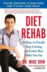 Diet Rehab: 28 Days to Finally Stop Craving the Foods That Make You  Fat