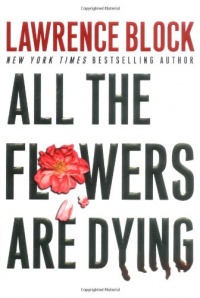 All the Flowers Are Dying (Matthew Scudder Mysteries)