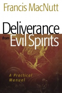 Deliverance from Evil Spirits: A Practical Manual