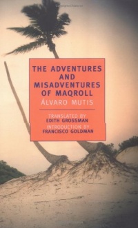 The Adventures and Misadventures of Maqroll (New York Review Books Classics)