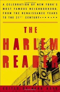 The Harlem Reader: A Celebration of New York's Most Famous Neighborhood, from the Renaissance Years to the 21st Century