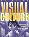 Japanese Visual Culture: Explorations in the World of Manga and Anime