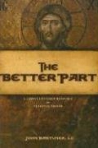 The Better Part: A Christ-Centered Resource for Personal Prayer