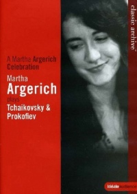 A Martha Argerich Celebration - Martha Argerich plays Tchaikovsky & Prokofiev