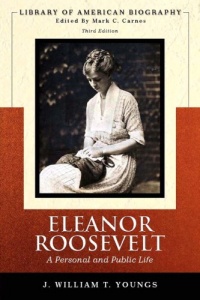 Eleanor Roosevelt: A Personal and Public Life (Library of American Biography Series) (3rd Edition)