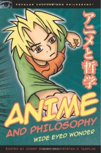 Anime and Philosophy: Wide Eyed Wonder (Popular Culture and Philosophy)