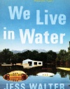 We Live in Water: Stories