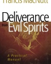 Deliverance from Evil Spirits: A Practical Manual