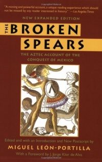 The Broken Spears:   The Aztec Account of the Conquest of Mexico