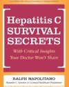 Hepatitis C Survival Secrets: With Critical Insights Your Doctor Won't Share