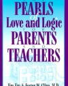 The Pearls of Love and Logic for Parents and Teachers