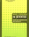 The Seventies: The Great Shift In American Culture, Society, And Politics