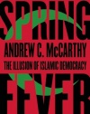 Spring Fever: The Illusion of Islamic Democracy