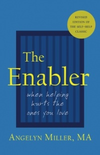 The Enabler: When Helping Hurts the Ones You Love