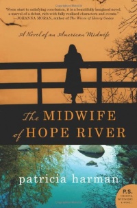 The Midwife of Hope River: A Novel of an American Midwife (P.S.)