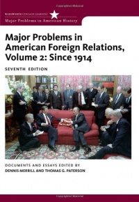 Major Problems in American Foreign Relations, Volume II: Since 1914 (Major Problems in American History Series)