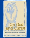 On God and Christ: The Five Theological Orations and Two Letters to Cledonius (St. Vladimir's Seminary Press: Popular Patristics)