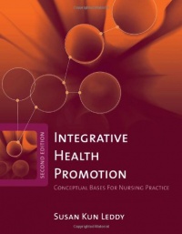 Integrative Health Promotion: Conceptual Bases for Nursing Practice, Second Edition