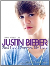 Justin Bieber: First Step 2 Forever (100% Official)