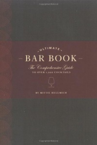 The Ultimate Bar Book: The Comprehensive Guide to Over 1,000 Cocktails