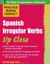 Practice Makes Perfect: Spanish Irregular Verbs Up Close (Practice Makes Perfect Series)