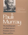 Pauli Murray: The Autobiography of a Black Activist, Feminist, Lawyer, Priest, and Poet