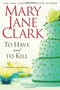 To Have and to Kill: A Wedding Cake Mystery (Wedding Cake Mysteries)