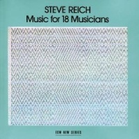 Steve Reich: Music for 18 Musicians