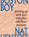 Boston Boy: Growing up with Jazz and Other Rebellious Passions