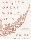 Let the Great World Spin: A Novel