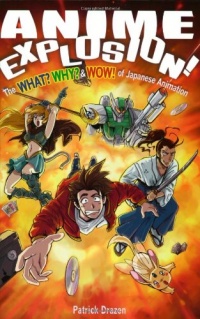 Anime Explosion! The What? Why? & Wow! of Japanese Animation