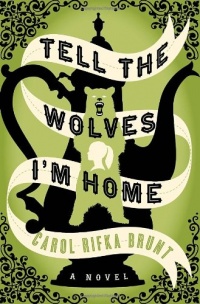 Tell the Wolves I'm Home: A Novel