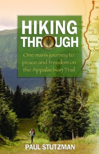 Hiking Through: One Man's Journey to Peace and Freedom on the Appalachian Trail