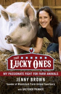 The Lucky Ones: My Passionate Fight for Farm Animals