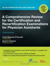 A Comprehensive Review for the Certification and Recertification Examinations for Physician Assistants: In Collaboration with AAPA and P'A