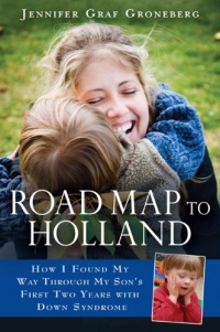 Road Map to Holland: How I Found My Way Through My Son's First Two Years With Down Syndrome