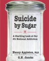 Suicide by Sugar: A Startling Look at Our #1 National Addiction