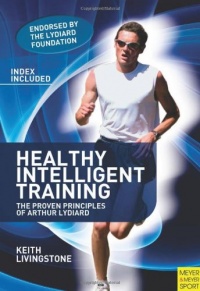 Healthy Intelligent Training: The Proven Principles of Arthur Lydiard