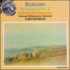 Borodin: Symphony No. 2 / In the Steppes of Central Asia / Prince Igor - excerpts (including Polovtsian Dances)