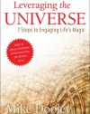 Leveraging the Universe: 7 Steps to Engaging Life's Magic