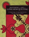 Mastering the Art of Longarm Quilting: 40 Original Designs  Step-by-Step Instructions  Takes You from Novice to Expert