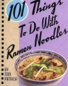 101 Things to Do with Ramen Noodles