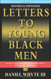 Letters to Young Black Men: Advice and Encouragement for a Difficult Journey