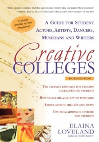 Creative Colleges: A Guide for Student Actors, Artists, Dancers, Musicians and Writers