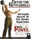 Enter The Kettlebell! Strength Secret of The Soviet Supermen