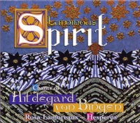 Luminous Spirit Chants of Hildegard von Bingen