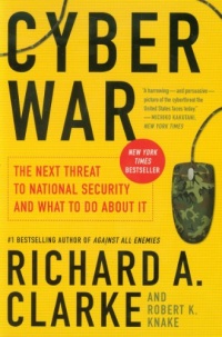 Cyber War: The Next Threat to National Security and What to Do About It