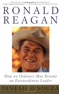 Ronald Reagan: How an Ordinary Man Became an Extraordinary Leader